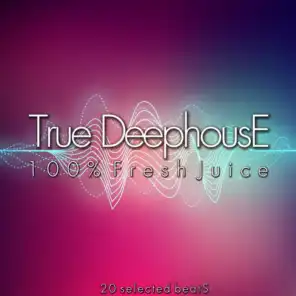 True Deephouse (100% Fresh Juice)