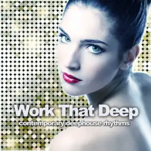 Work That Deep (Contemporary Deephouse Rhythms)
