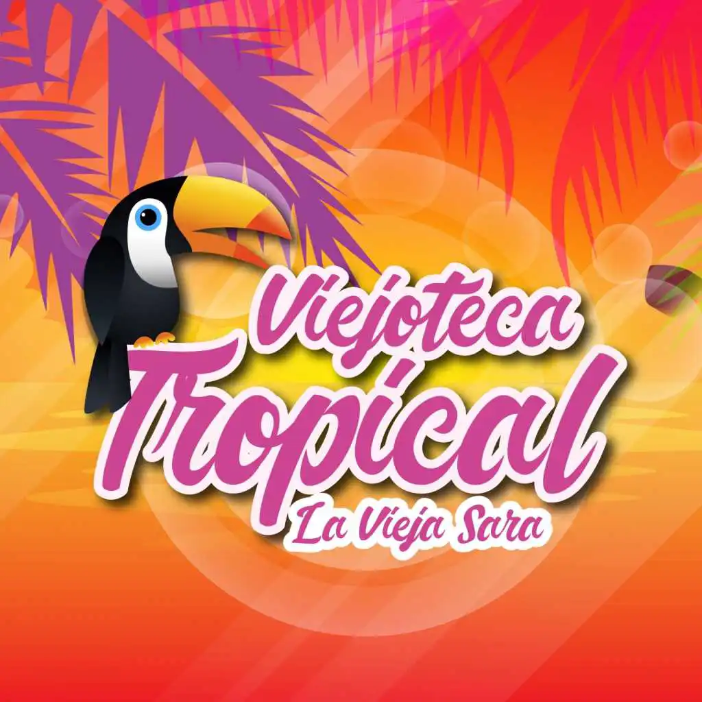 Viejoteca Tropical / La Vieja Sara