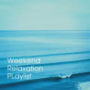 Weekend Relaxation Playlist
