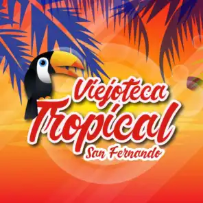 Viejoteca Tropical / San Fernando