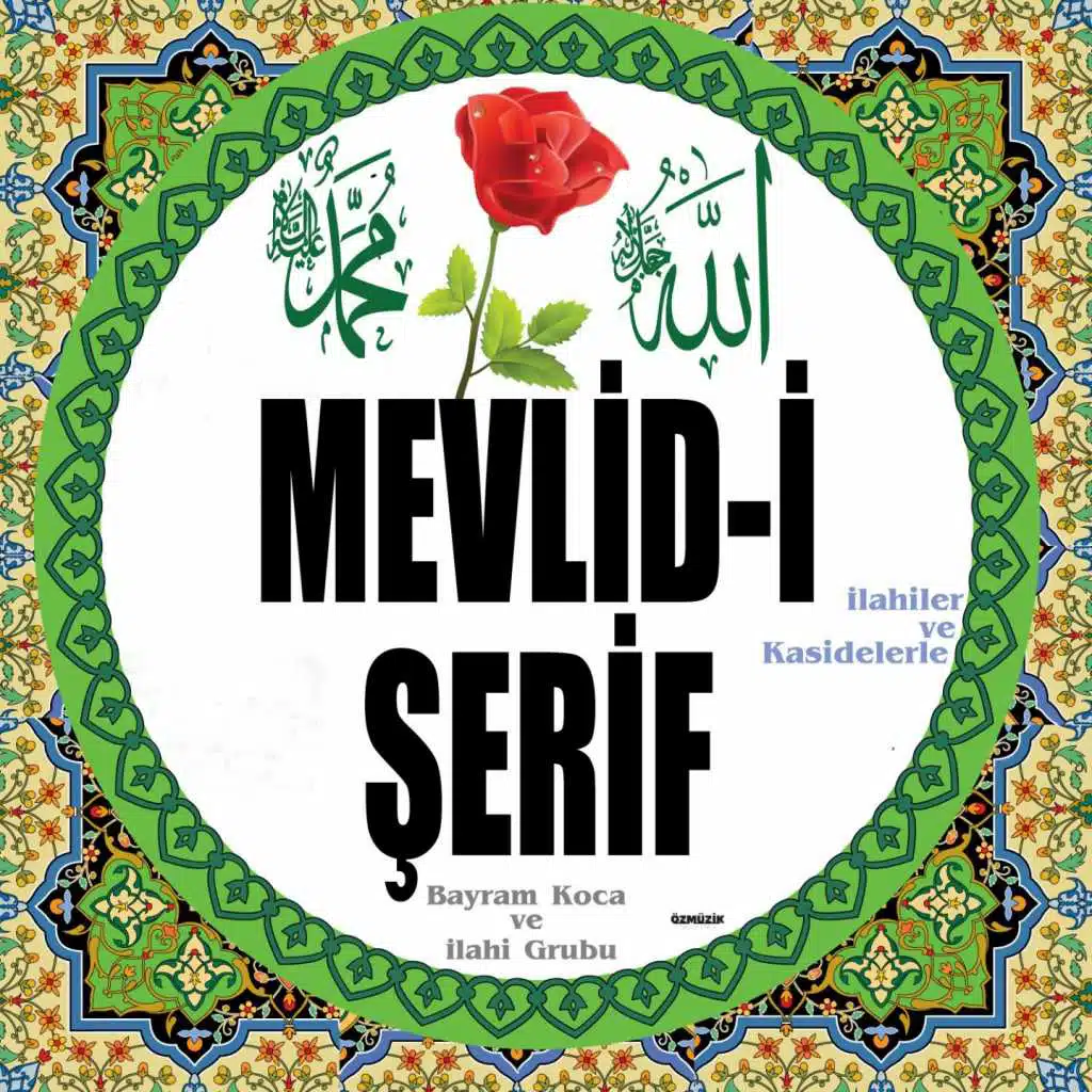 Mevlid-i Şerif (İlahi ve Kasidelerle - Bayram Koca ve İlahi Grubu)
