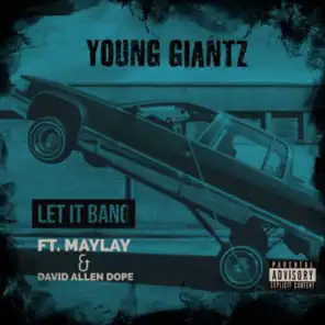 Let It Bang (feat. Maylay & David Allen Dope)
