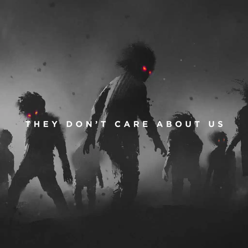 They Don't Care About Us