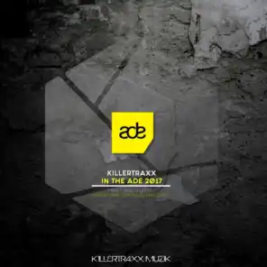 Killertraxx in the ADE 2017 (Mixed and Selected Ariano Kinà & Marco Bruzzano)