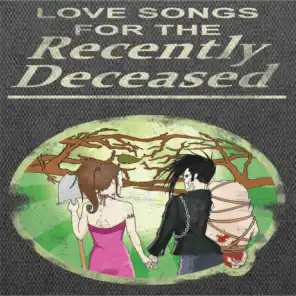 Love Songs for the Recently Deceased