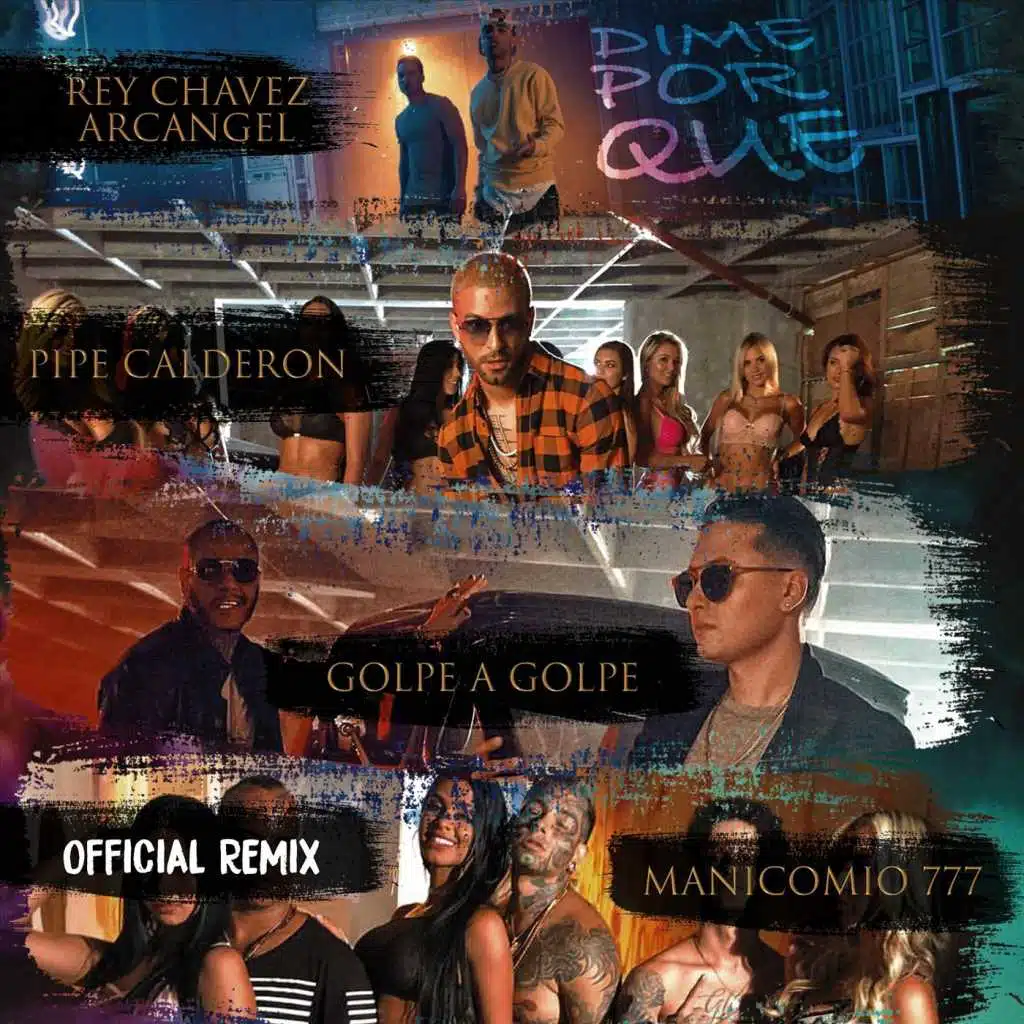 Dime por Qué (Remix) [feat. Arcangel, Pipe Calderon, Golpe a Golpe & Manicomio 777]