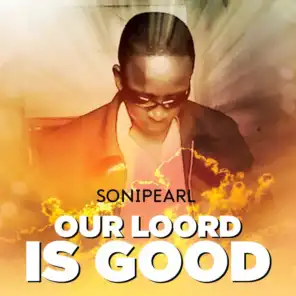 Our LOord Is Good