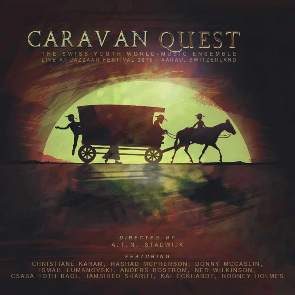 Caravan Quest: Live At Jazzaar Festival 2015 - Aarau, Switzerland