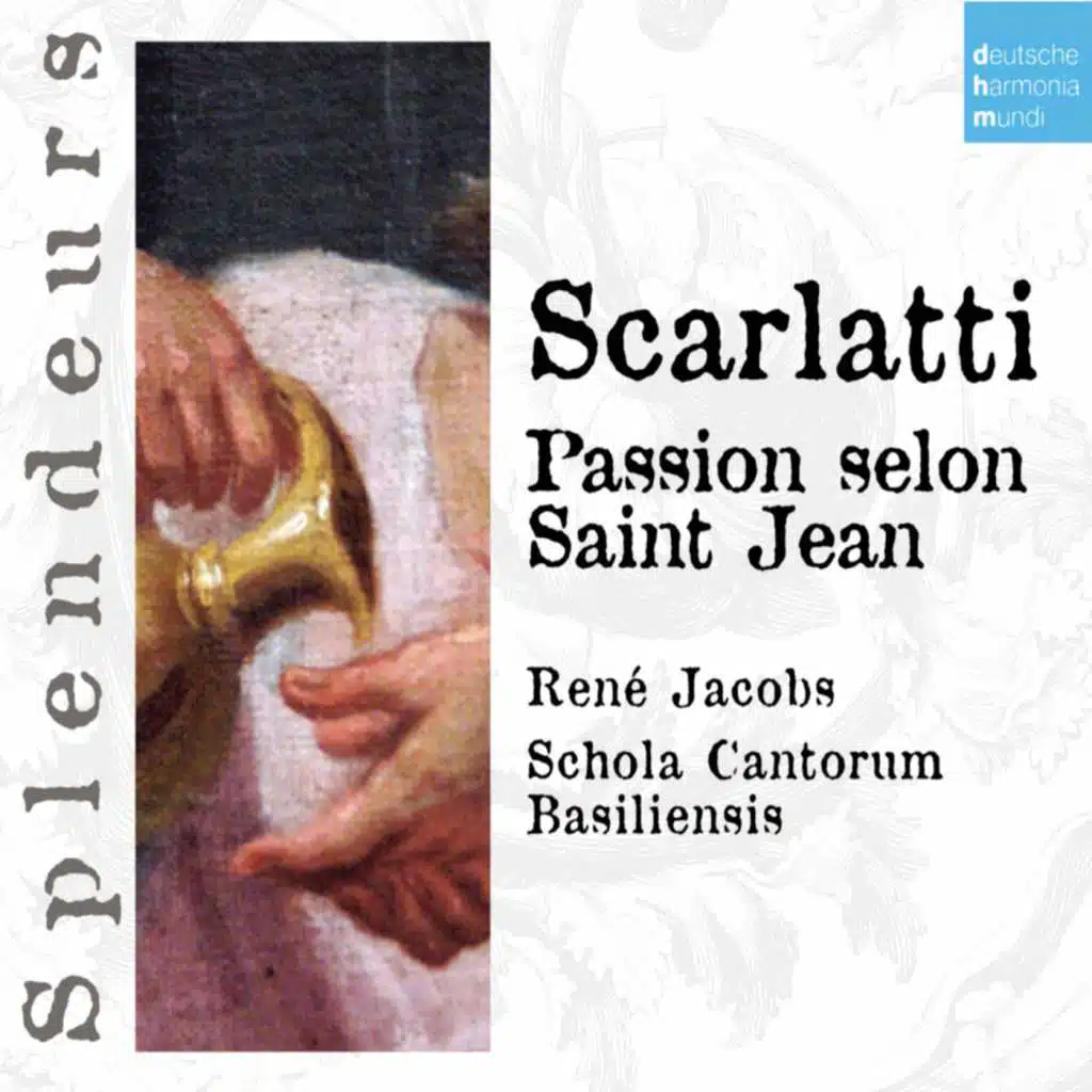 DHM Splendeurs: Scarlatti: Passion Selon St Jean