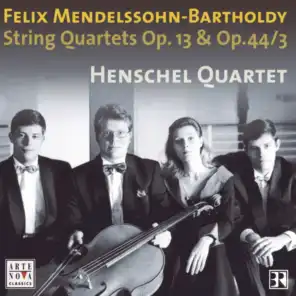 Mendelssohn: String Quartets Op. 13 & Op. 44 No. 3