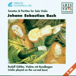 Bach: Sonatas & Partitas For Violin Solo (Played On The Curved Bow)