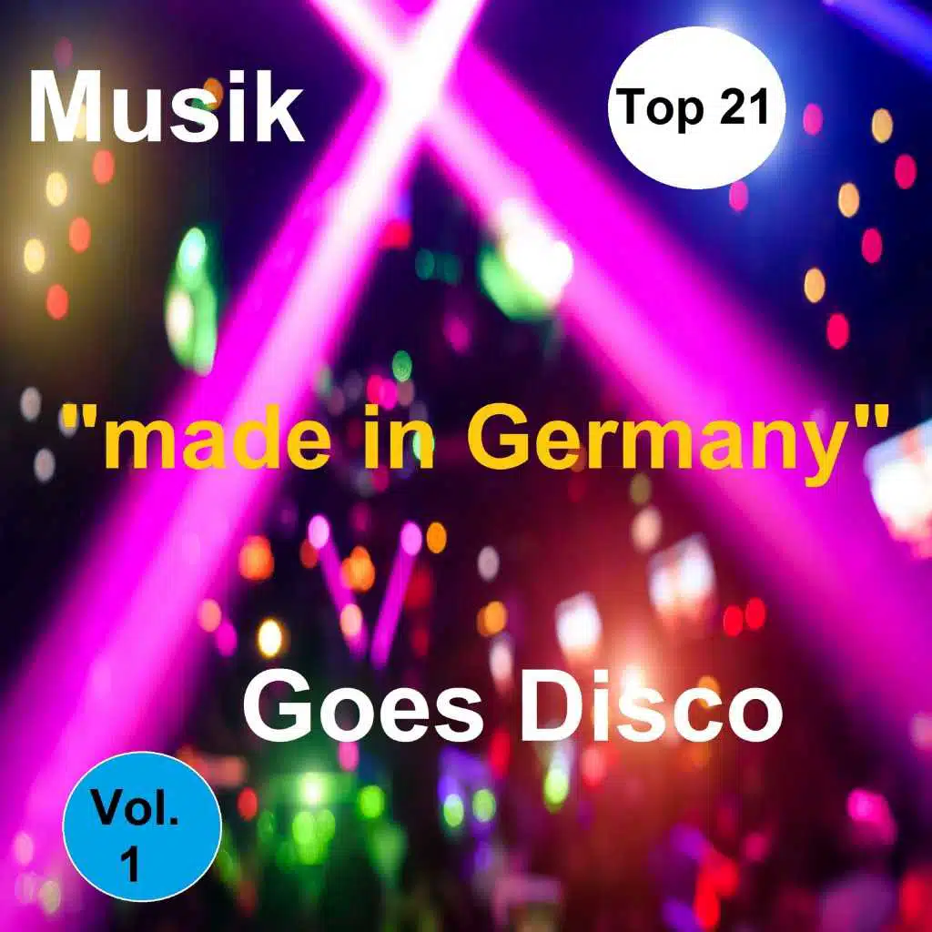 Top 21: Musik "Made In Germany" Goes Disco, Vol. 1