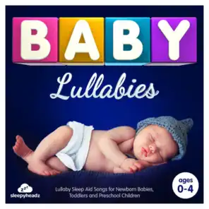 Baby Lullabies - Lullaby Sleep Aid Songs for Newborn Babies, Toddlers and Preschool Children (Best Of Deluxe Edition)