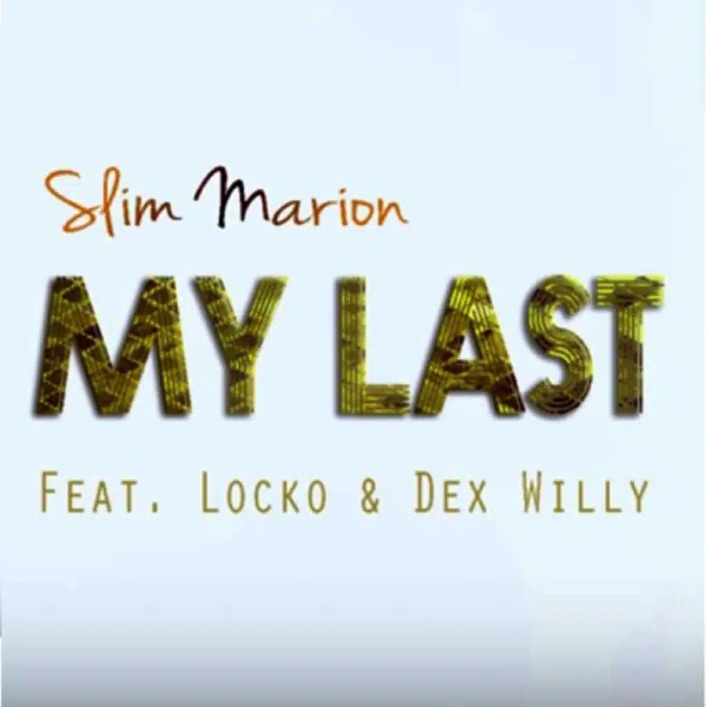 My Last (feat. Locko & Dex Willy)