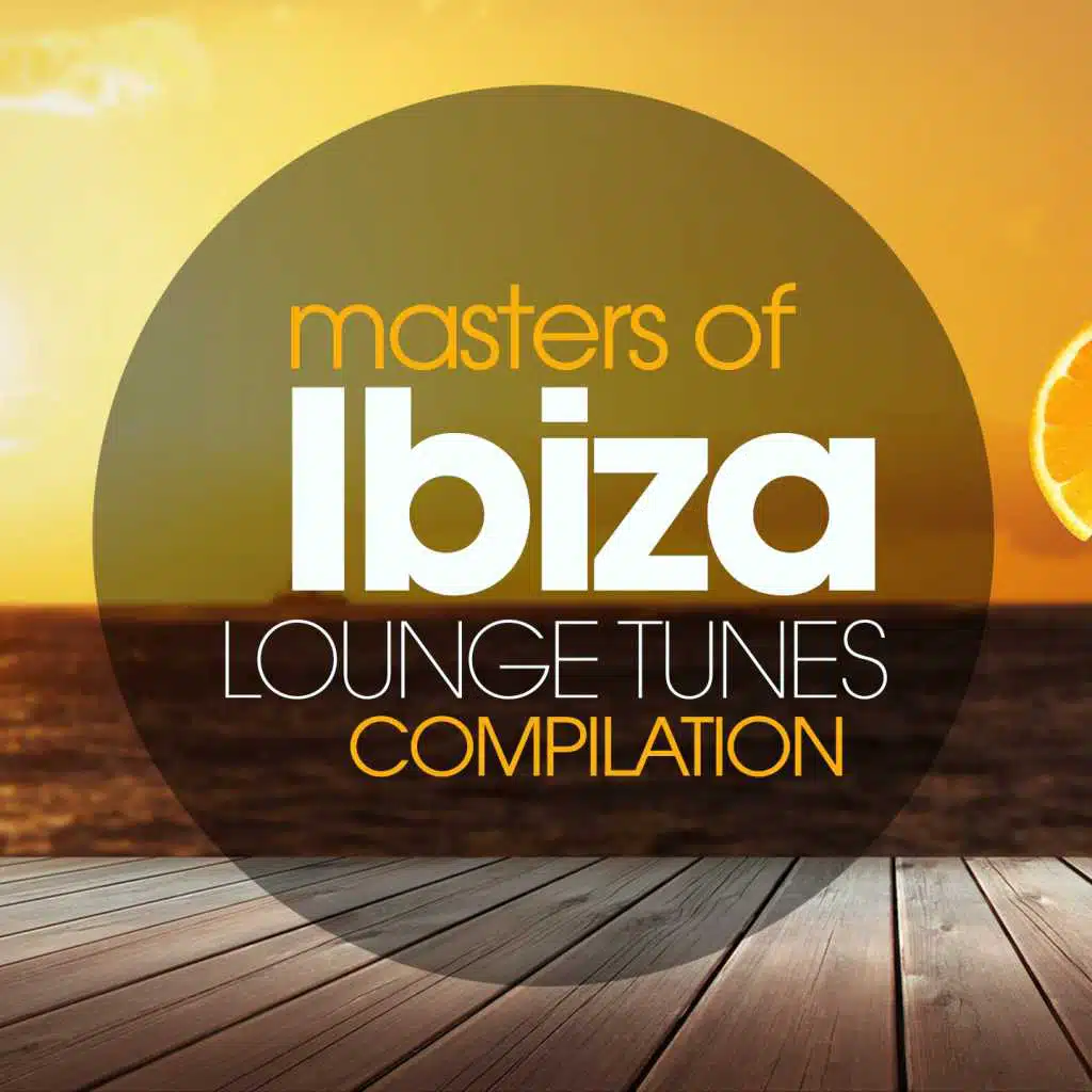 Masters of Ibiza Lounge Tunes Compilation