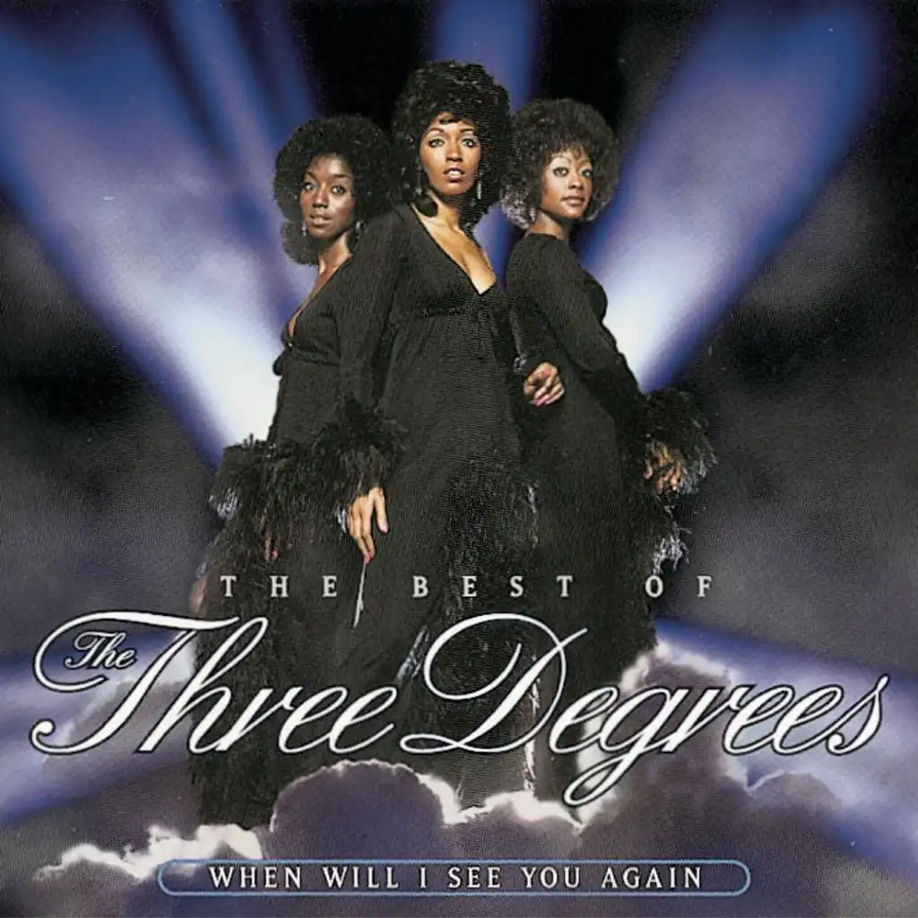 The Best Of The Three Degrees: When Will I See You Again