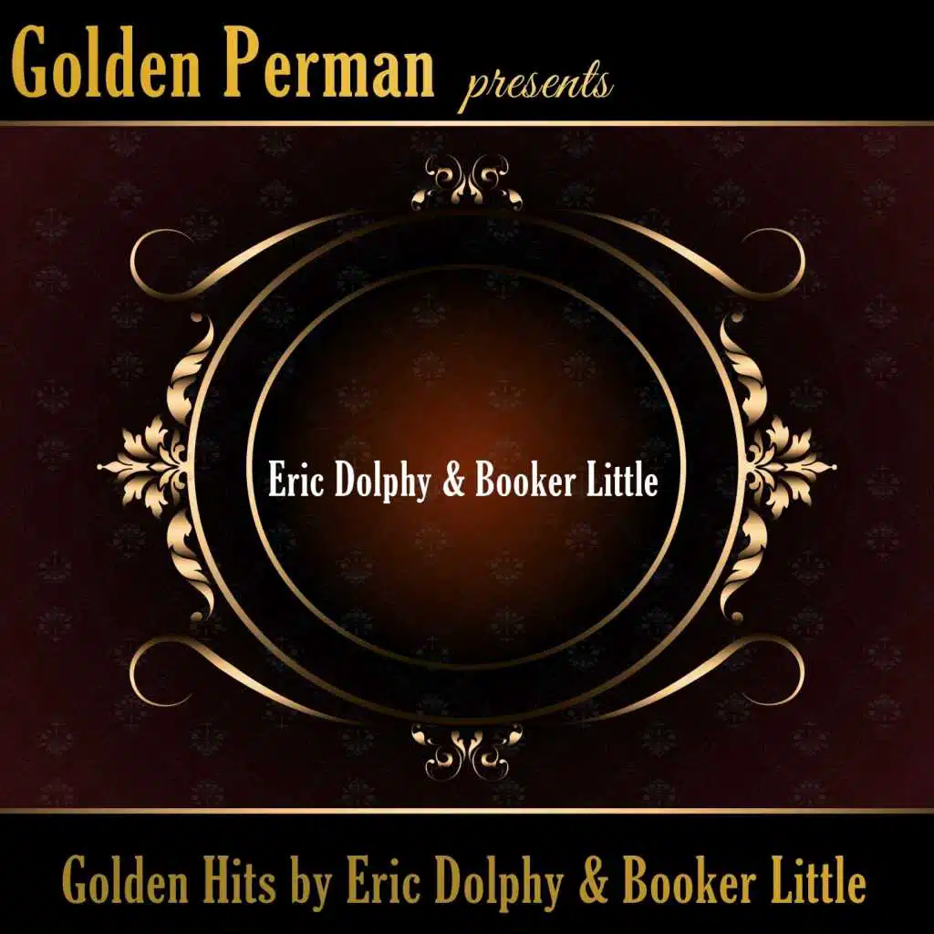 Golden Hits by Eric Dolphy & Booker Little