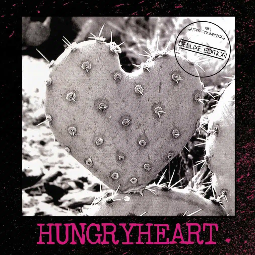 Hungryheart (Ten Year Anniversary Deluxe Edition)