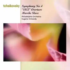 Tchaikovsky: Symphony No. 4, Op. 36, 1812 Overture, Op. 49 & Marche slave, Op. 31