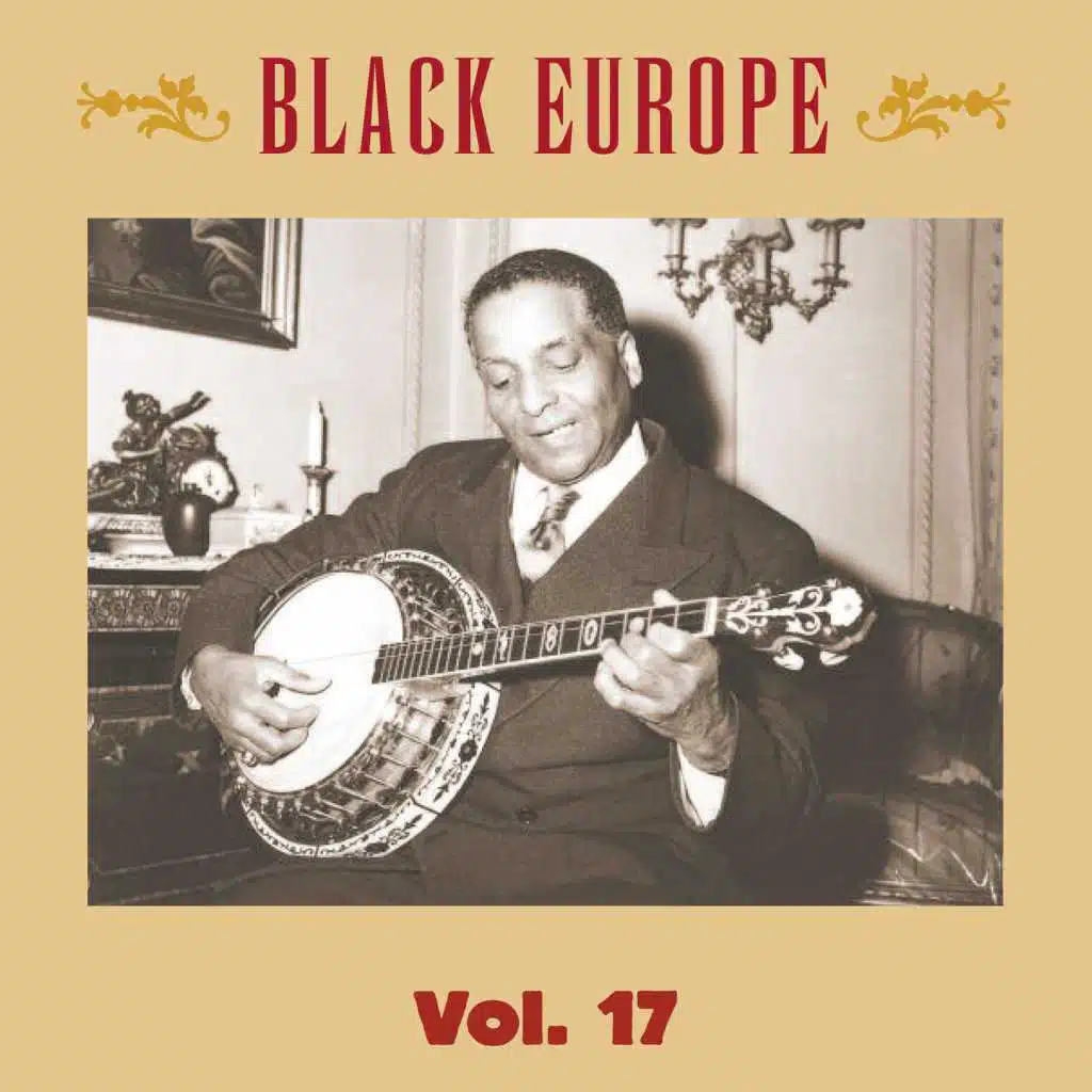 Black Europe, Vol. 17: The First Comprehensive Documentation of the Sounds of Black People in Europe Pre-1927