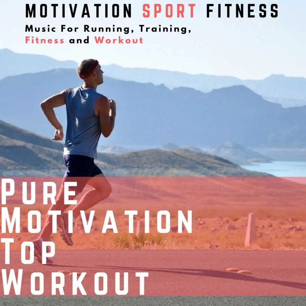Pure Motivation Top Workout (Music for Running, Training, Fitness and Workout)