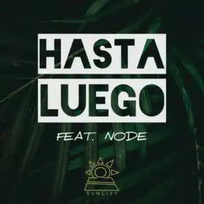 Hasta Luego (feat. NODE)