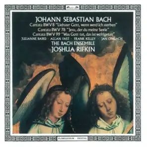 Bach, J.S.: Cantatas Nos. 8, 78 & 99