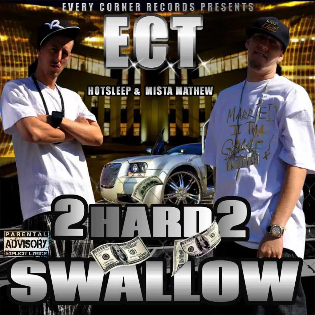 E.C.T. 2 Hard 2 Swallow (feat. Hot Sleep)