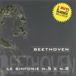 Miti: Beethoven - Le Sinfonie n. 5 e n. 8