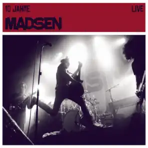 10 Jahre Madsen Live