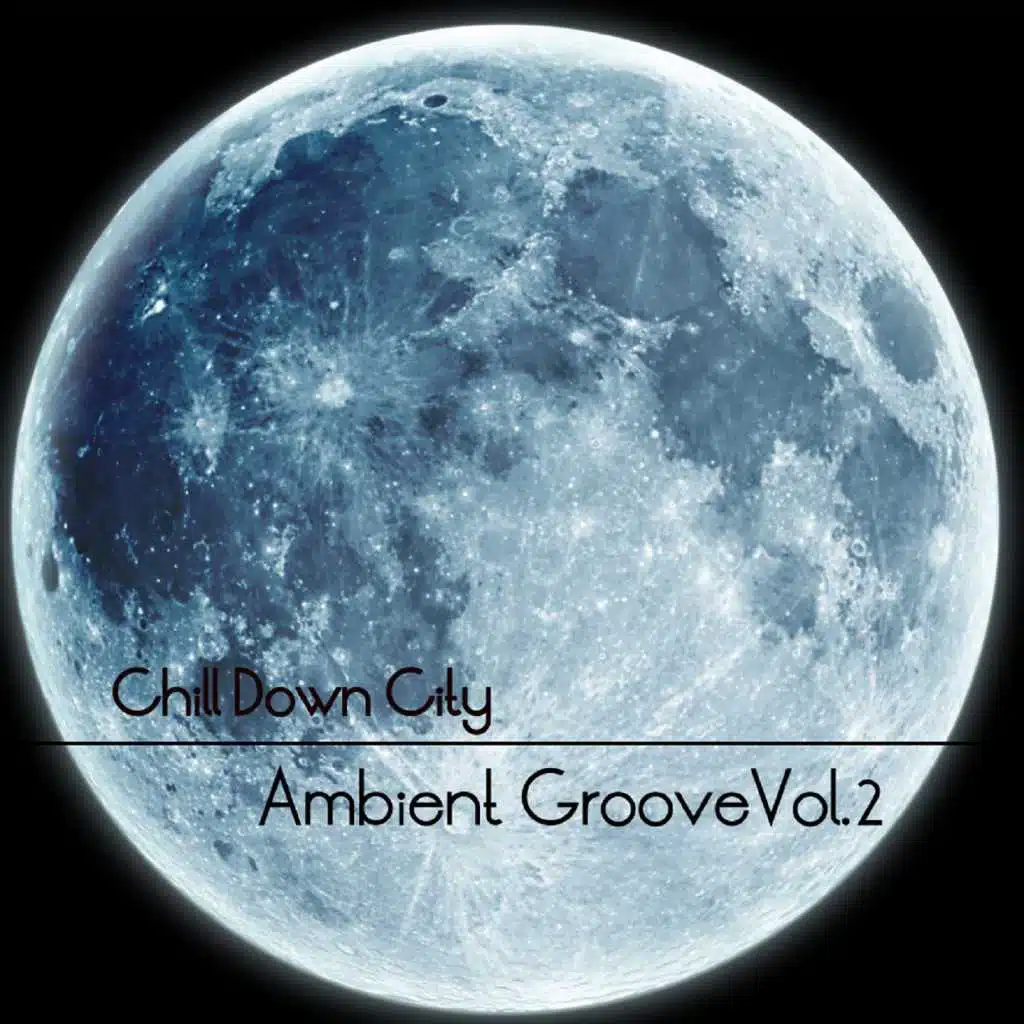 Chill Down City - Ambient Grooves Vol. 2