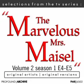 Selections from the T.V. Series; "'The Marvelous Mrs. Maisel", Volume 2