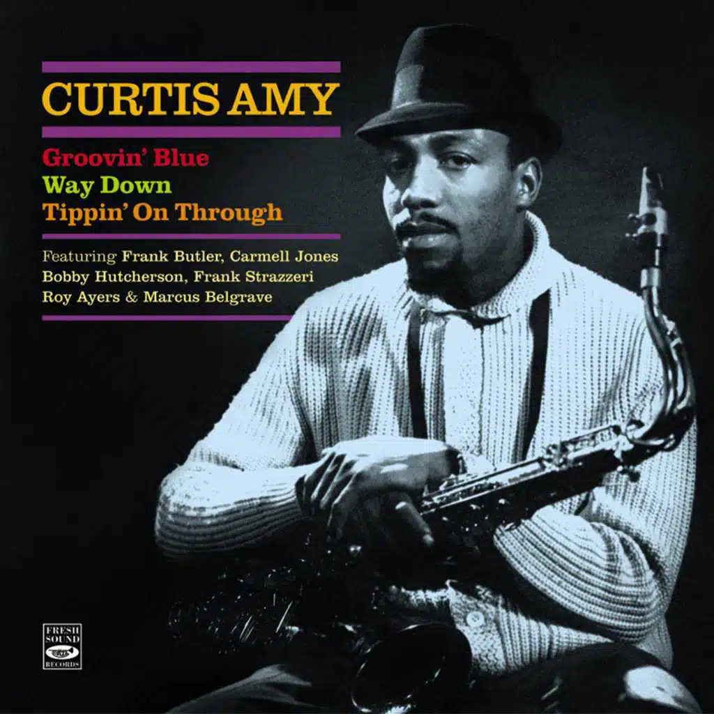 Curtis Amy. Groovin Blue / Way Down / Tippin' on Through" (feat. Carmell Jones, Bobby Hutcherson, Frank Strazzeri, Jimmy Bond, Frank Butler, Marcus Belgrave, Roy Brewster, Roy Ayers, John Houston, Victor Feldman, George Morrow, Tony Bazley, Bob Whitlock & Lawrence Marable)