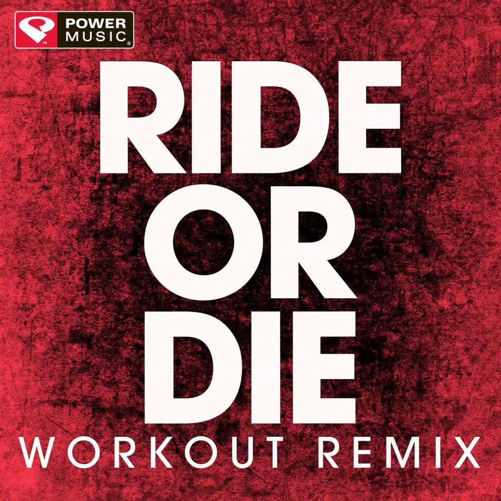 Ride or Die (Extended Workout Remix)