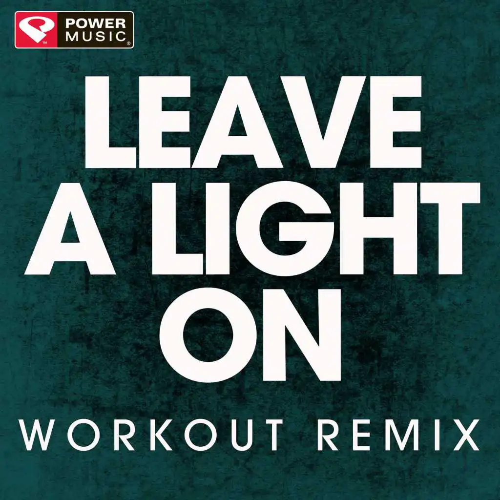 Leave a Light On (Workout Remix)