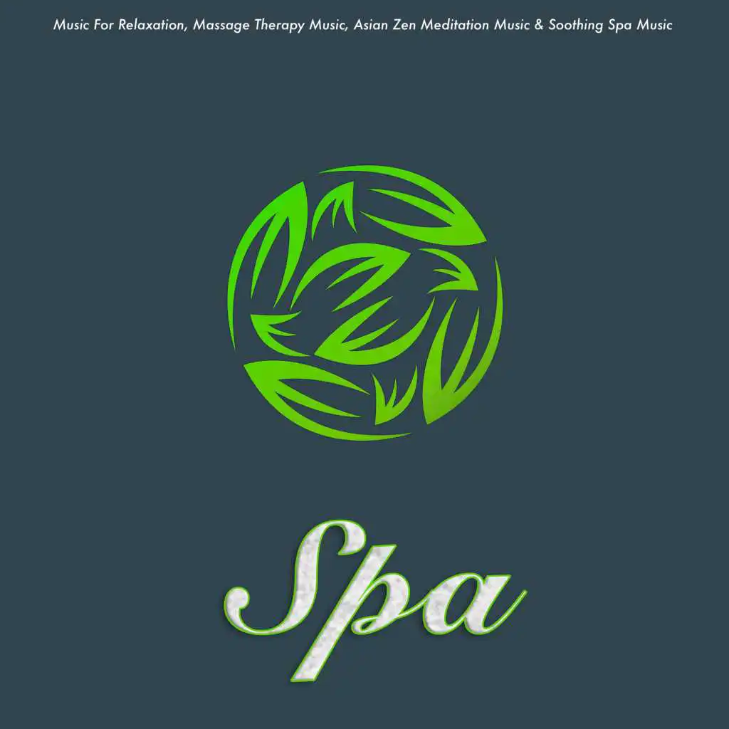 Spa: Music For Relaxation, Massage Therapy Music, Asian Zen Meditation Music & Soothing Spa Music