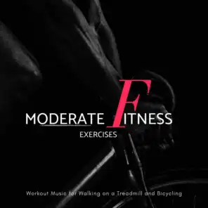 Moderate Fitness Exercises - Workout Music For Walking On A Trademill And Bicycling