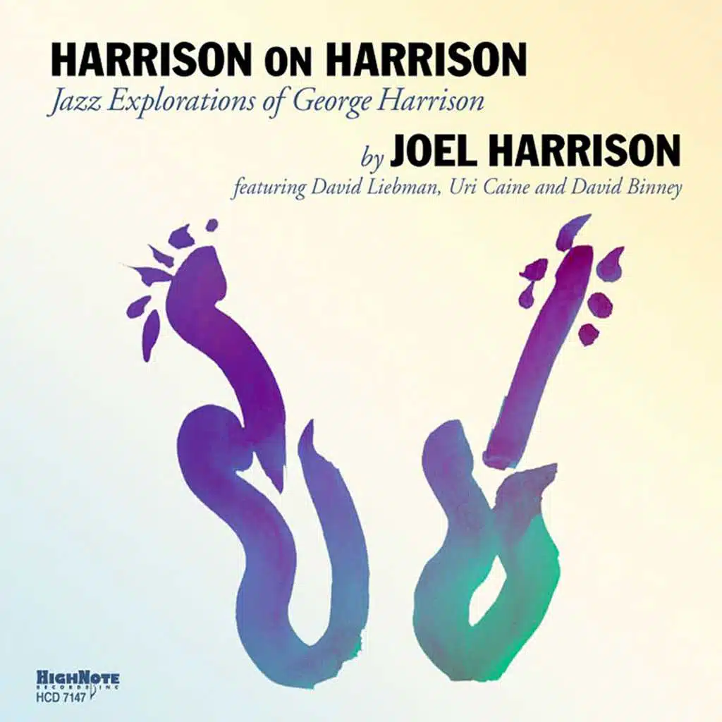 Harrison on Harrison (Jazz Explorations of George Harrison) [feat. Uri Caine, David Liebman & David Binney]