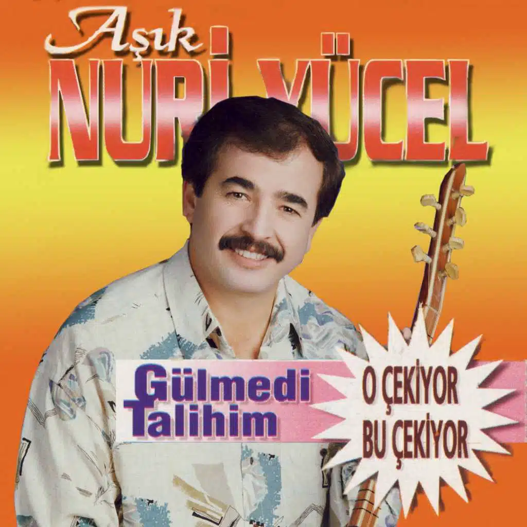 Gülmedi Talihim (O Çekiyor Bu Çekiyor)