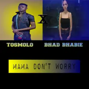Mama Don't Worry (Remix) [feat. Tosmolo]