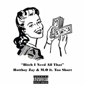 Bitch I Need All That (feat. Too Short)