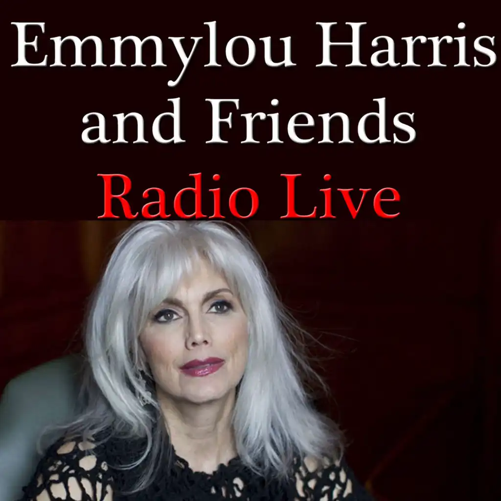 Emmylou Harris And Friends Radio Live