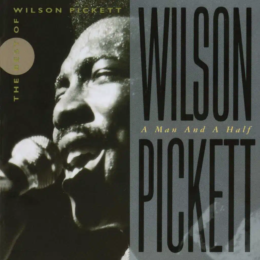 Wilson Pickett: A Man and a Half
