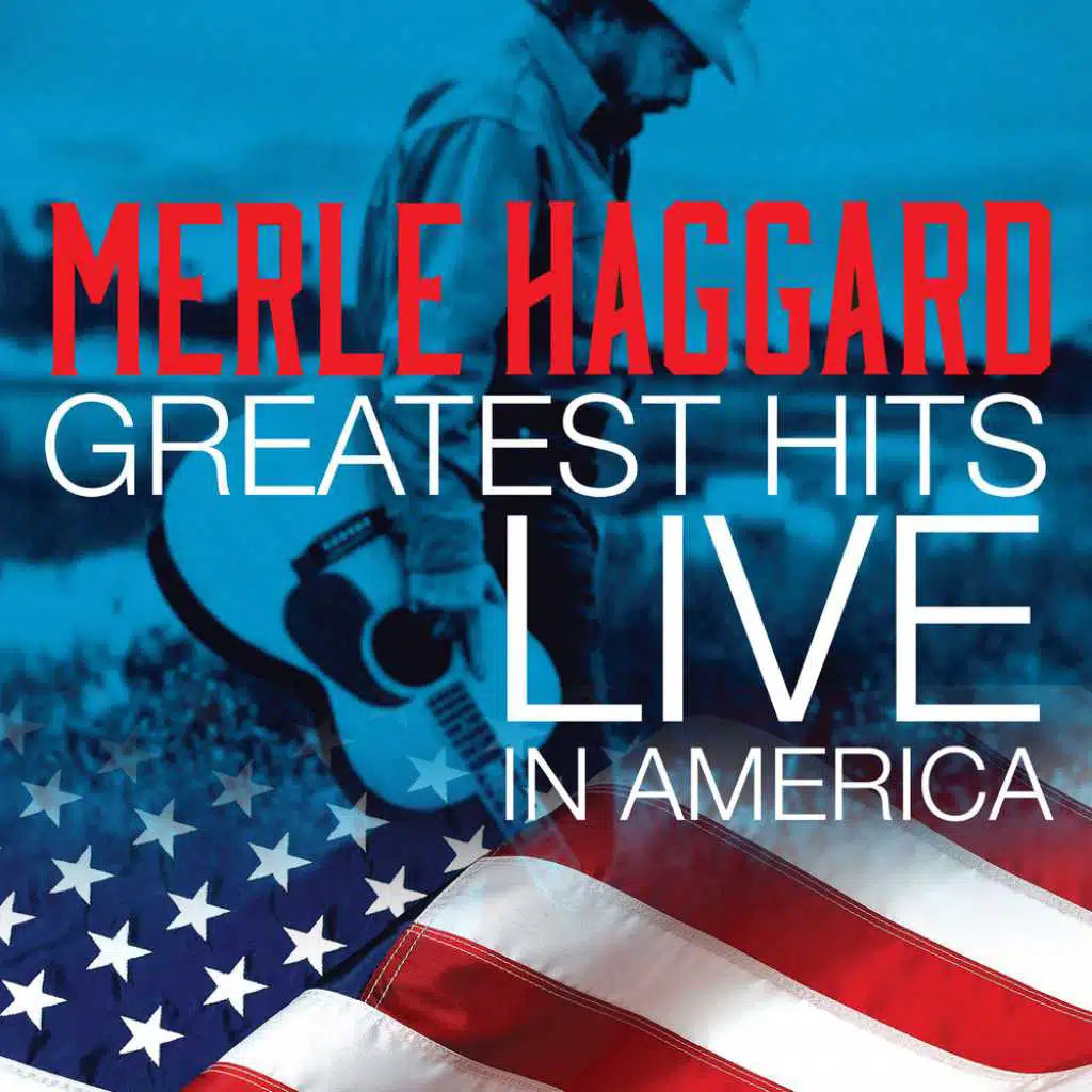 Merle Haggard Greatest Hits Live In America