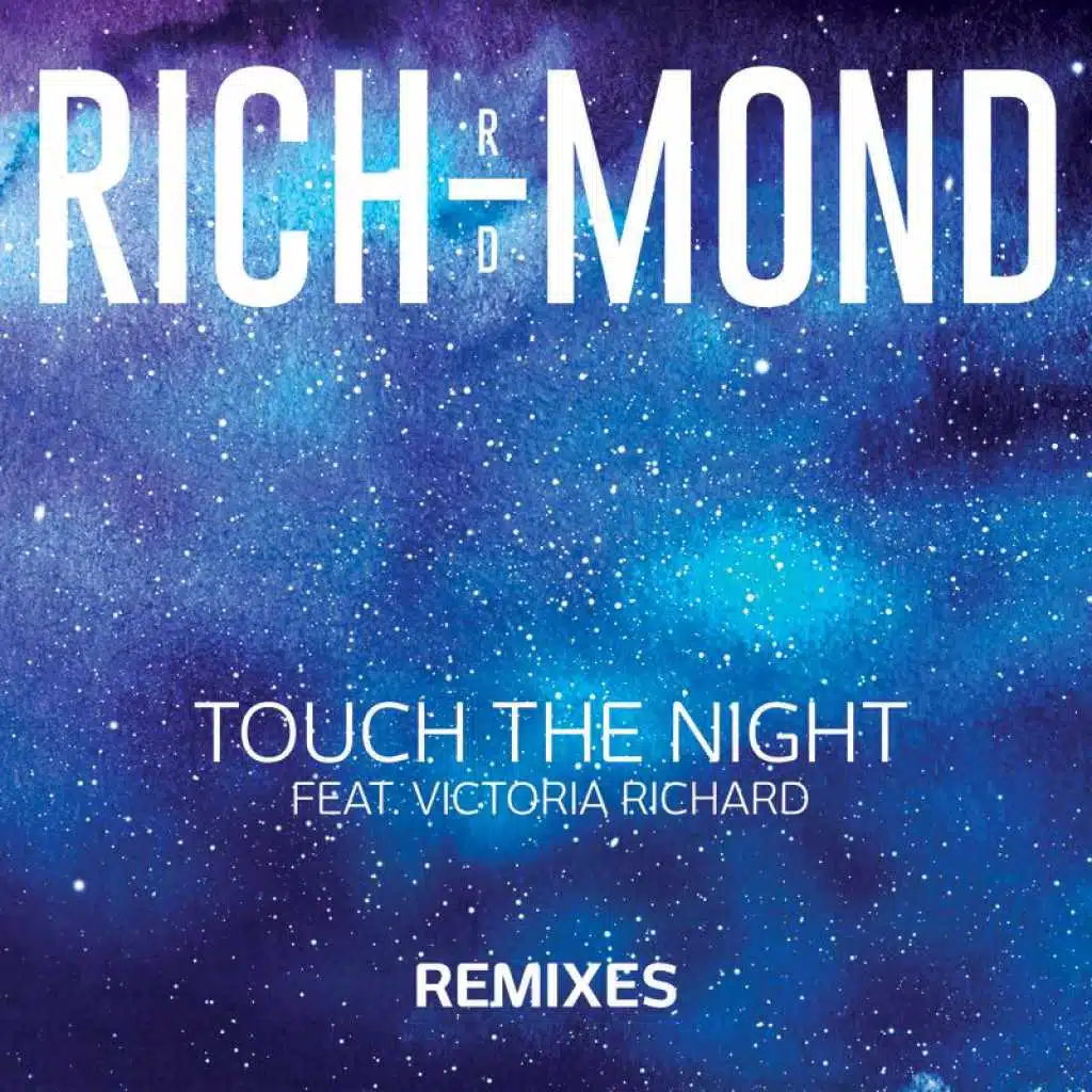 Touch The Night (REMIXES) [feat. Victoria Richard]