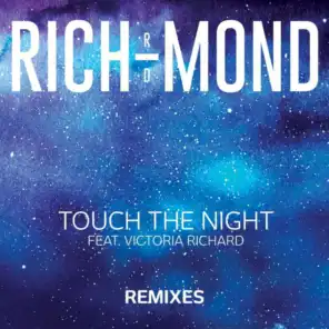 Touch The Night (REMIXES) [feat. Victoria Richard]