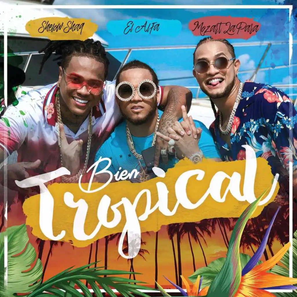 Bien Tropical (feat. El Alfa & Shelow Shaq)