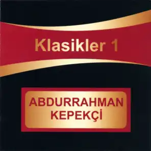 Abdurrahman Kepekçi Klasikler, Vol. 1