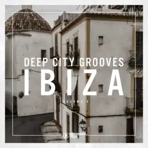 Deep City Grooves Ibiza, Vol. 3